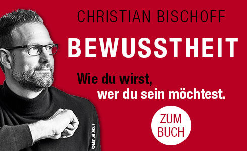 Christian Bischoff: »Bewusstheit«