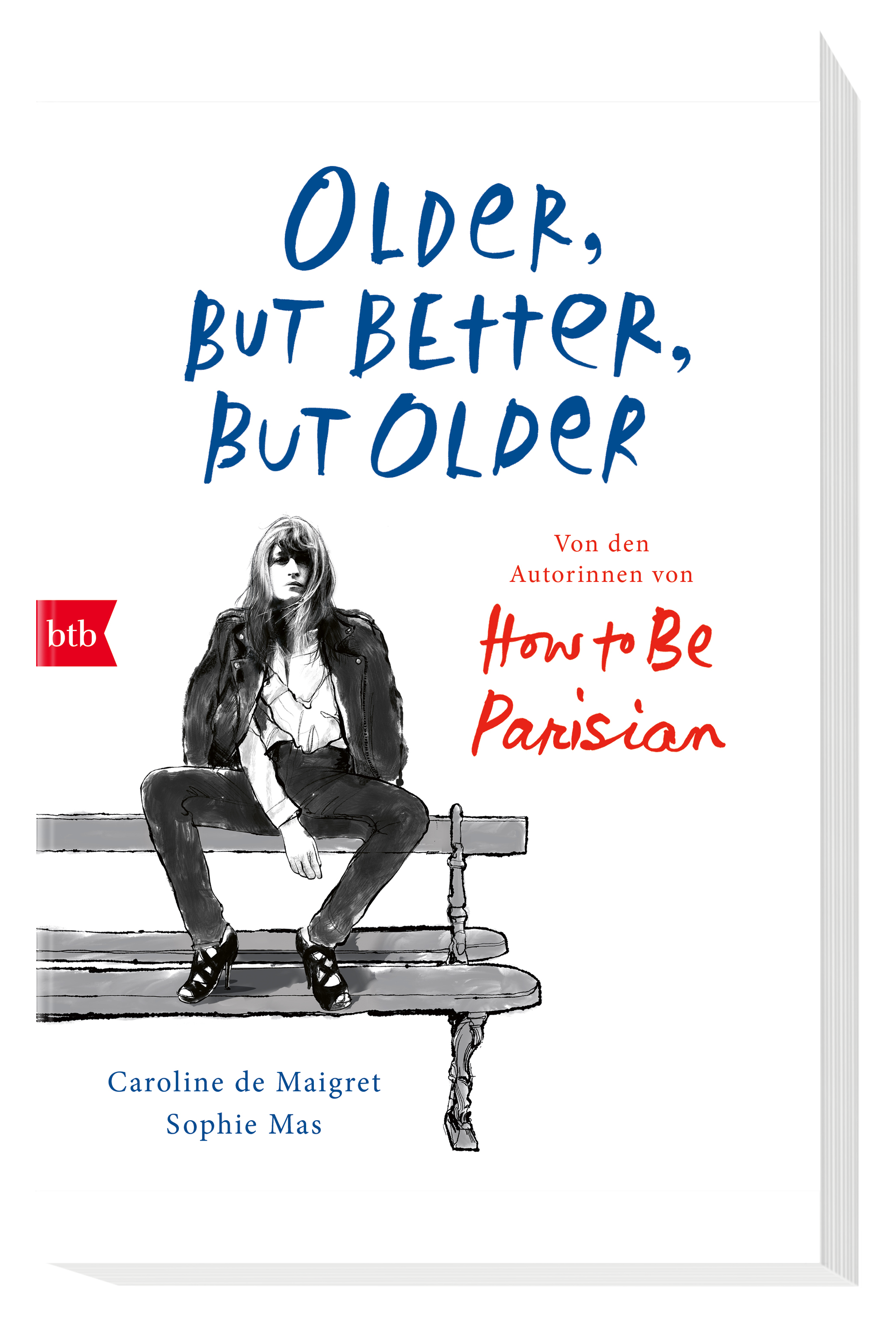 Older, but Better, but Older: Von den Autorinnen von How to Be Parisian Wherever You Are