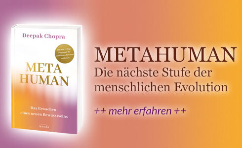 Deepak Chopra: Metahuman. Das Erwachen eines neuen Bewusstseins