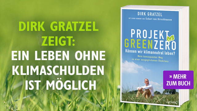 Ein Selbstversuch: Dirk Gratzels »Projekt Green Zero« 