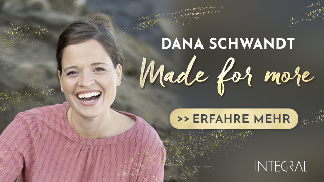 Dana Schwandt: Made for more, Integral Verlag - Special zum Buch 