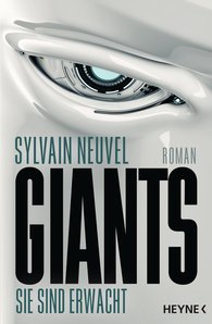 Giants 1. Sie sind erwacht. von Sylvain Neuvel. Band 1. Cover. Themen: Aliens, Wissenschaft, Roboter.