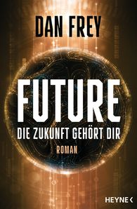Dan Frey: Future - Die Zukunft gehört dir