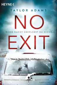 Taylor Adams: No Exit - Diese Nacht überlebst du nicht