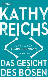 Kathy Reichs: Das Gesicht des Bösen 