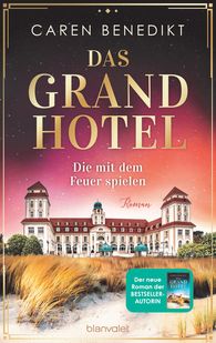Das Grand Hotel - Die mit dem Feuer spielen