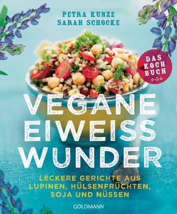 Vegane Eiweißwunder – Das Kochbuch