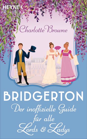 Bridgerton: Der inoffizielle Guide für alle Lords und Ladys