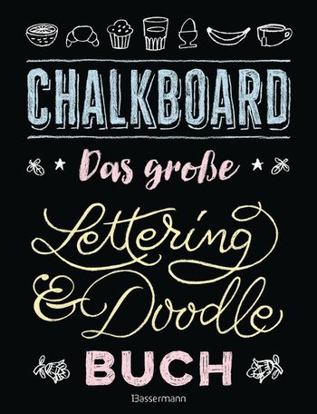 Chalkboard. Das große Lettering & Doodle Buch