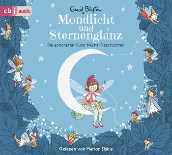 Mondlicht und Sternenglanz – Die schönsten Gute-Nacht-Geschichten
