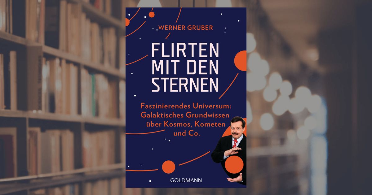 Werner Gruber: Flirten mit den Sternen - Taschenbuch - Goldmann Verlag