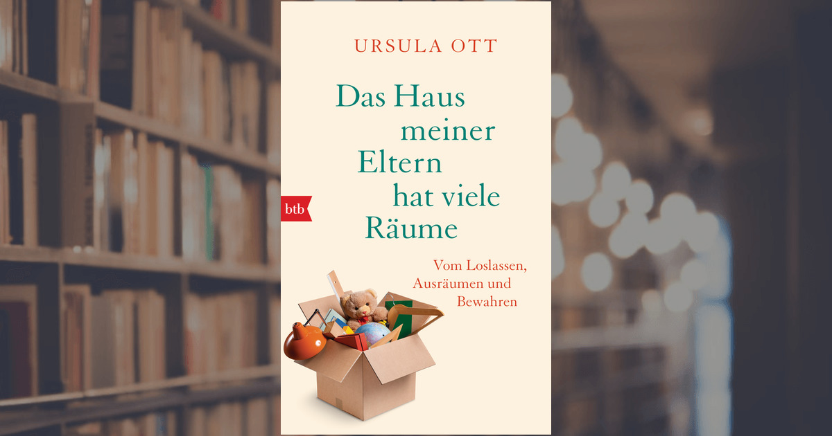 Ursula Ott Das Haus Meiner Eltern Hat Viele Raume Btb Verlag Hardcover