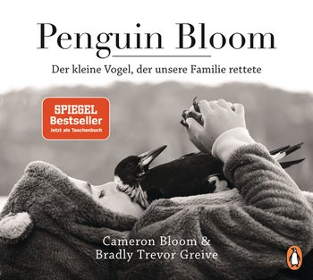 Penguin Bloom von Cameron Bloom, Bradley Trevor Greive