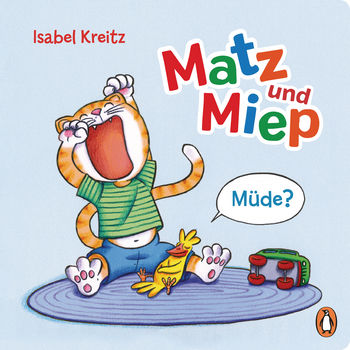 Matz & Miep - Müde? von Isabel Kreitz