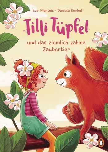 Tilli Tüpfel und das ziemlich zahme Zaubertier von Eva Hierteis