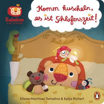 Bababoo and friends - Komm kuscheln, es ist Schlafenszeit! von Katja Richert