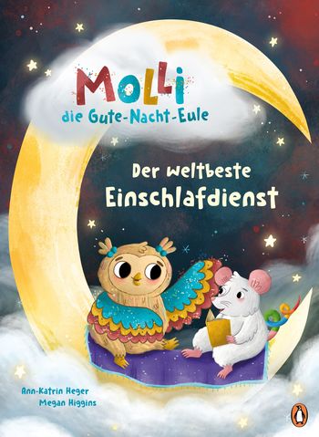Molli, die Gute-Nacht-Eule - Der weltbeste Einschlafdienst von Ann-Katrin Heger