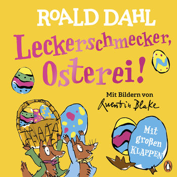 Leckerschmecker, Osterei! von Roald Dahl