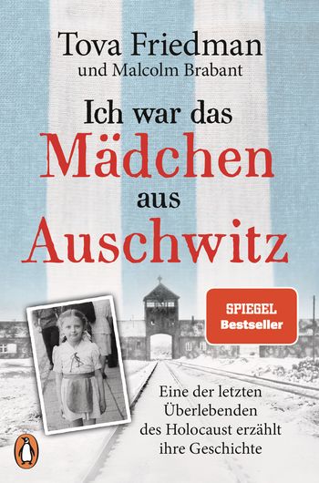 Ich war das Mädchen aus Auschwitz von Tova Friedman