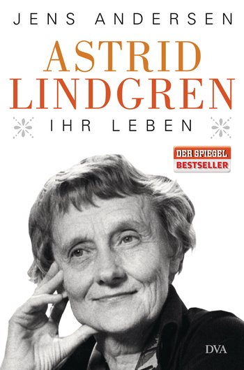 Astrid Lindgren. Ihr Leben von Jens Andersen