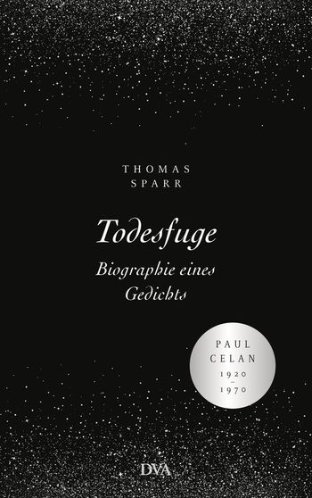 Todesfuge - Biographie eines Gedichts von Thomas Sparr