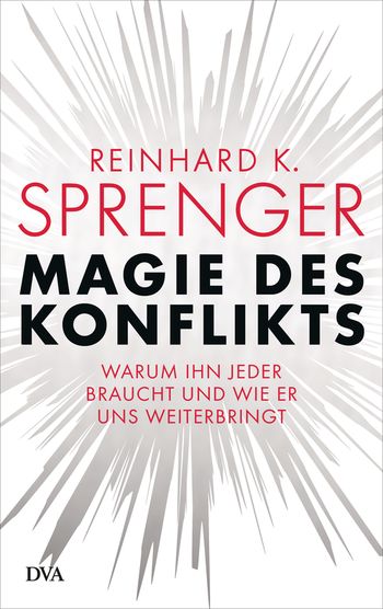 Magie des Konflikts von Reinhard K. Sprenger
