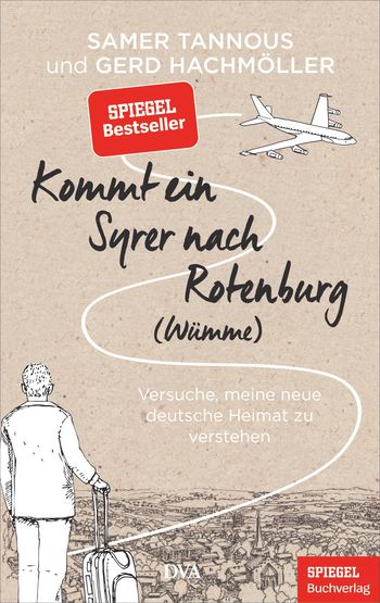 Kommt ein Syrer nach Rotenburg (Wümme) von Samer Tannous, Gerd Hachmöller