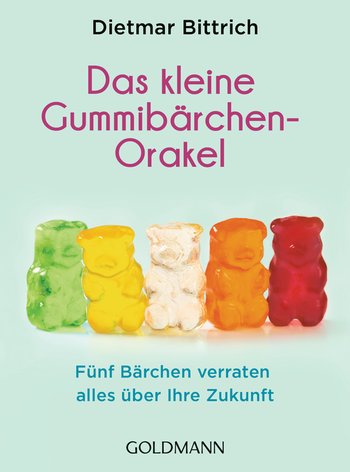 Das kleine Gummibärchen-Orakel von Dietmar Bittrich