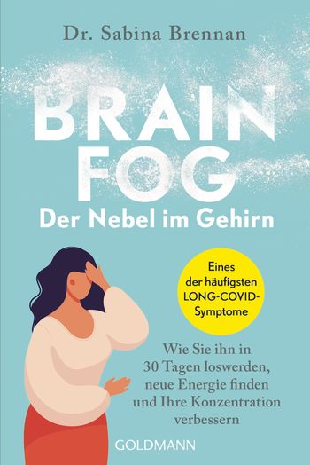 Brain Fog – der Nebel im Gehirn von Sabina Brennan