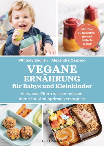 Vegane Ernährung für Babys und Kleinkinder von Alexandra Caspero, Whitney English