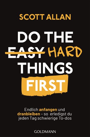 Do The Hard Things First von Scott Allan Bowes