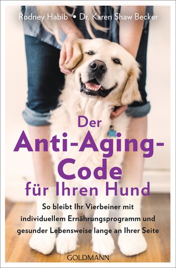 Der Anti-Aging-Code für Ihren Hund von Rodney Habib, Karen Shaw Becker