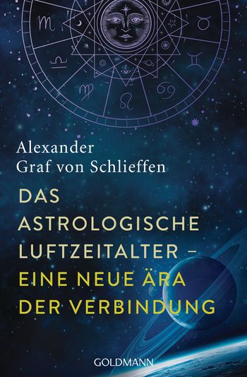 Das astrologische Luftzeitalter – eine neue Ära der Verbindung von Alexander Graf von Schlieffen