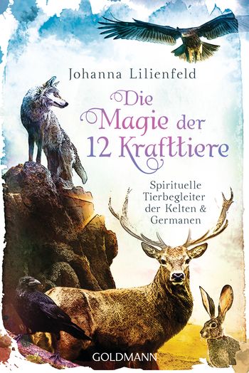 Die Magie der 12 Krafttiere von Johanna Lilienfeld