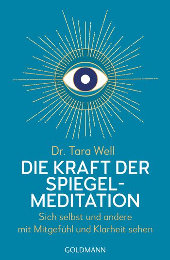 Die Kraft der Spiegel-Meditation von Tara Well