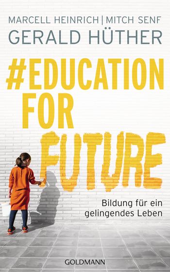 #Education For Future von Gerald Hüther, Marcell Heinrich, Mitch Senf