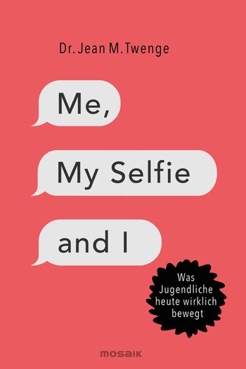 Me, My Selfie and I von Jean M. Twenge