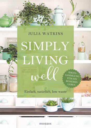Simply living well von Julia Watkins