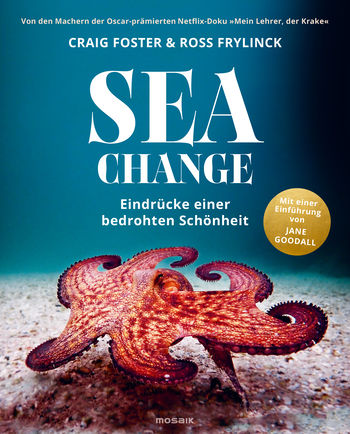 Sea Change - Eindrücke einer bedrohten Schönheit von Craig Foster, Ross Frylinck
