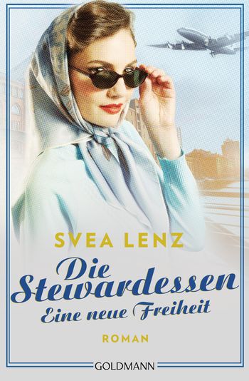 Die Stewardessen. Eine neue Freiheit von Svea Lenz