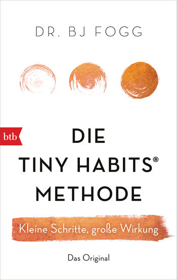Die Tiny Habits®-Methode von BJ Fogg