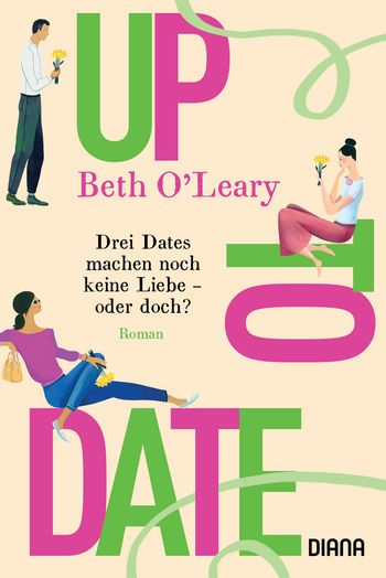 Up to Date – Drei Dates machen noch keine Liebe – oder doch? von Beth O'Leary