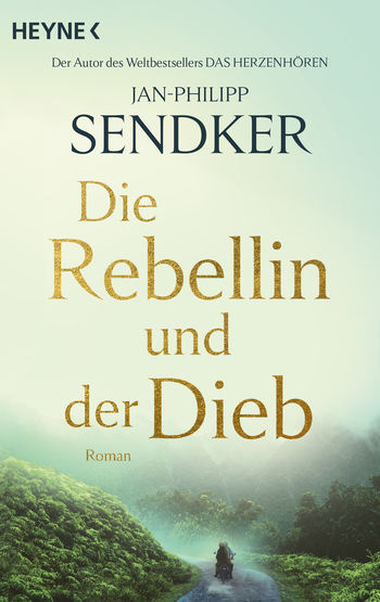 Die Rebellin und der Dieb von Jan-Philipp Sendker