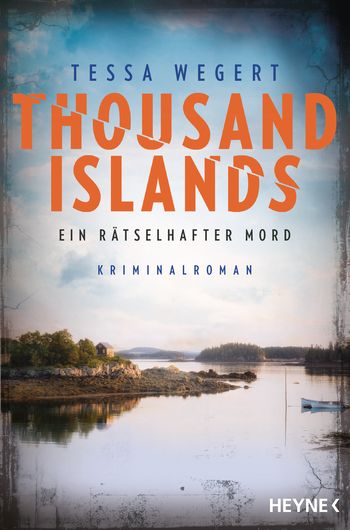 Thousand Islands - Ein rätselhafter Mord von Tessa Wegert