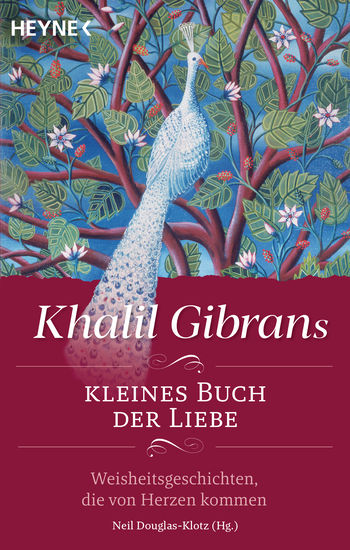 Khalil Gibrans kleines Buch der Liebe von Khalil Gibran