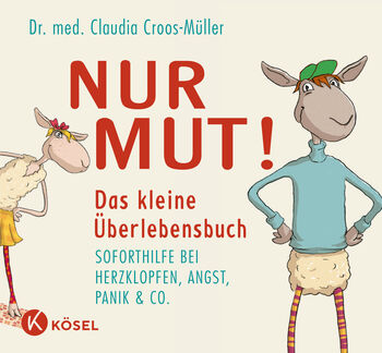Nur Mut! Das kleine Überlebensbuch von Claudia Croos-Müller