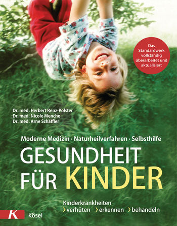 Gesundheit für Kinder von Herbert Renz-Polster, Nicole Menche, Arne Schäffler
