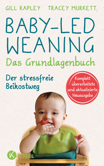 Baby-led Weaning - Das Grundlagenbuch von Gill Rapley, Tracey Murkett