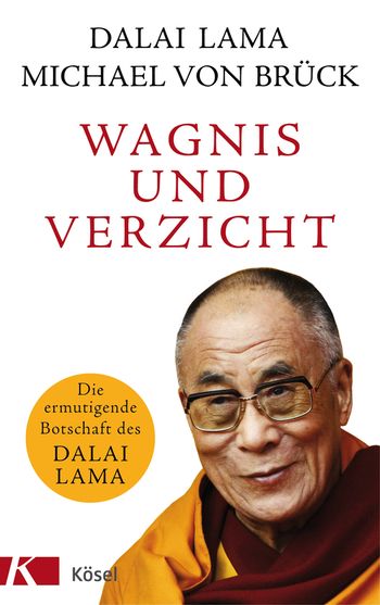 Wagnis und Verzicht von Dalai Lama, Michael von Brück