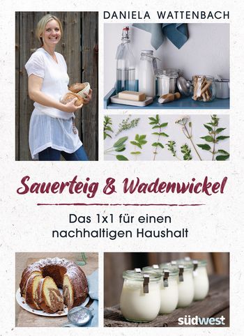Sauerteig & Wadenwickel von Daniela Wattenbach